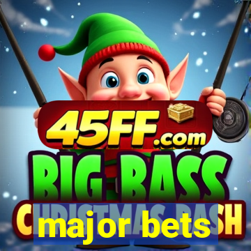 major bets